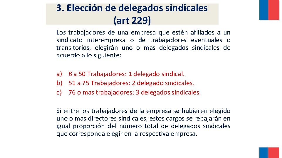 3. Elección de delegados sindicales (art 229) Los trabajadores de una empresa que estén