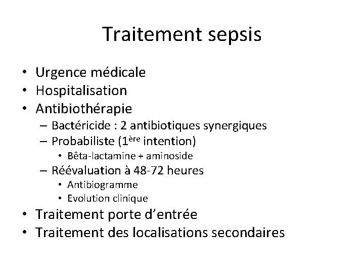 Traitement sepsis • Urgence médicale • Hospitalisation • Antibiothérapie – Bactéricide : 2 antibiotiques