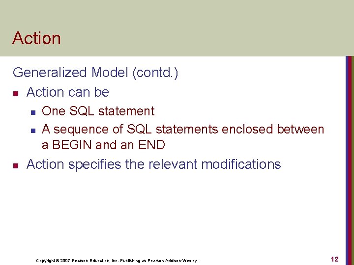Action Generalized Model (contd. ) n Action can be n n n One SQL