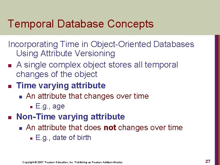 Temporal Database Concepts Incorporating Time in Object-Oriented Databases Using Attribute Versioning n A single