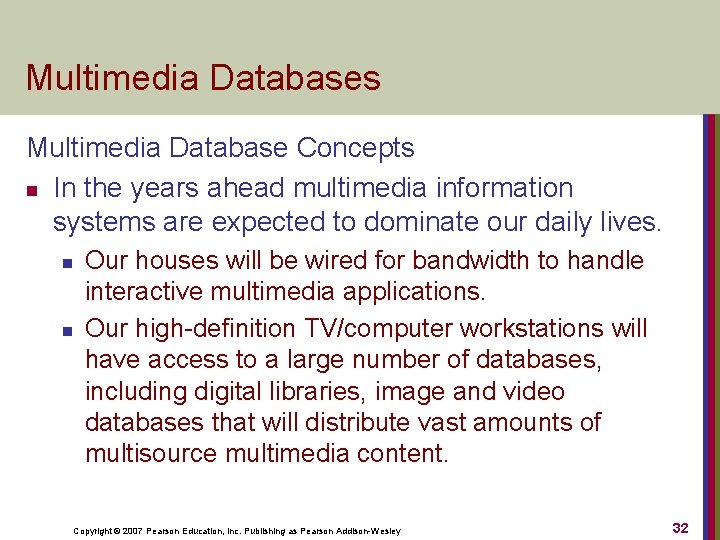 Multimedia Databases Multimedia Database Concepts n In the years ahead multimedia information systems are