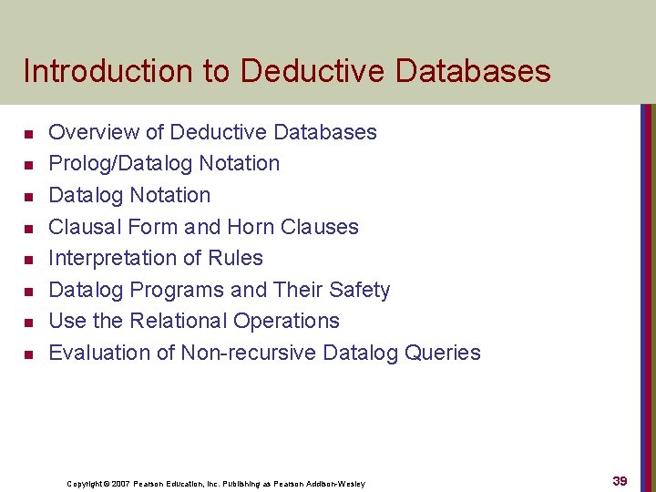 Introduction to Deductive Databases n n n n Overview of Deductive Databases Prolog/Datalog Notation