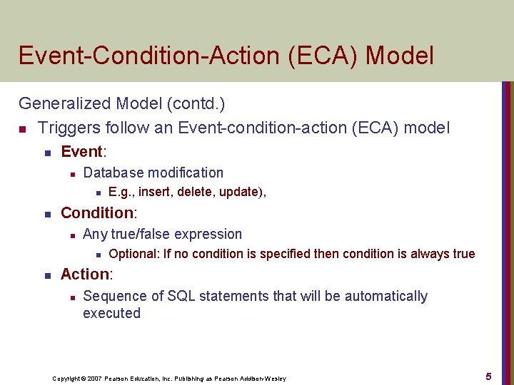 Event-Condition-Action (ECA) Model Generalized Model (contd. ) n Triggers follow an Event-condition-action (ECA) model