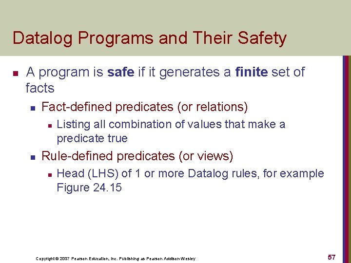 Datalog Programs and Their Safety n A program is safe if it generates a