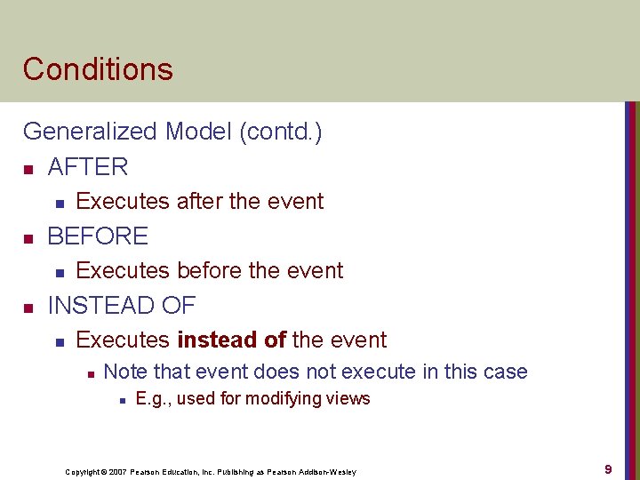 Conditions Generalized Model (contd. ) n AFTER n n BEFORE n n Executes after