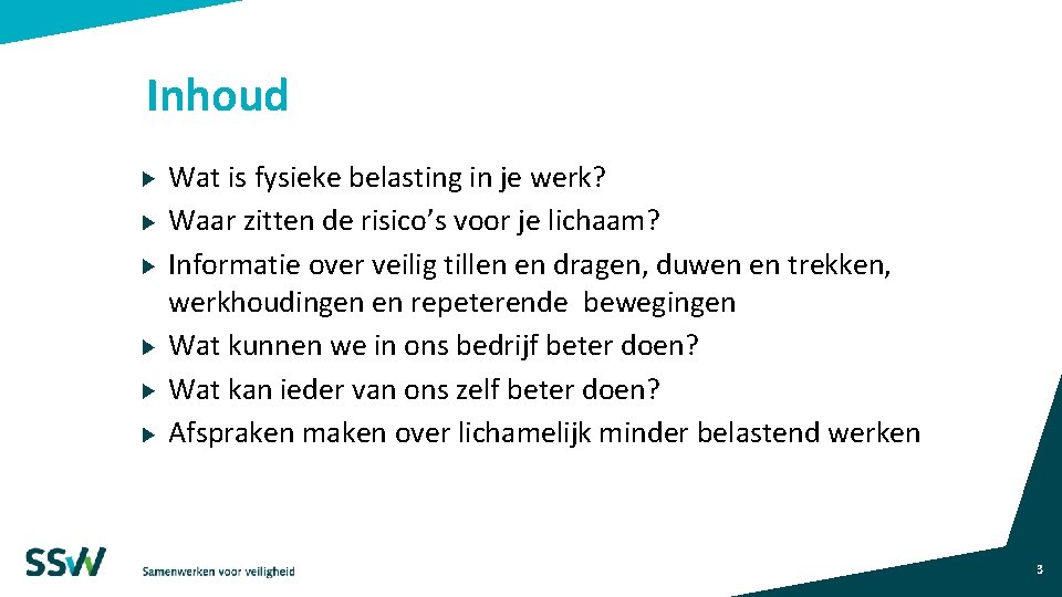 Inhoud Wat is fysieke belasting in je werk? Waar zitten de risico’s voor je Inhoud Wat is fysieke belasting in je werk? Waar zitten de risico’s voor je