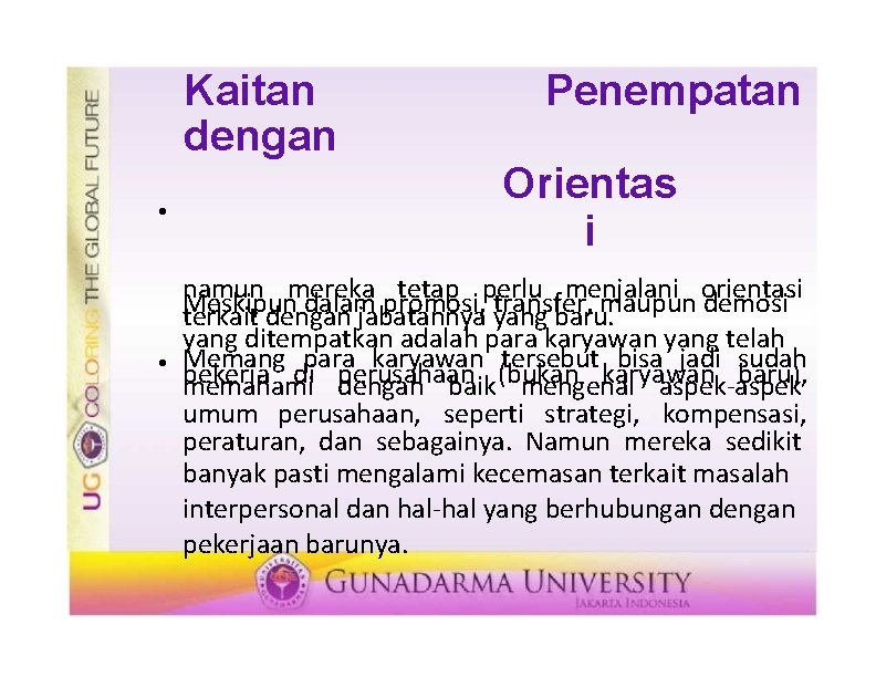 Kaitan dengan Penempatan Orientas i namun mereka tetap perlu menjalani orientasi Meskipun dalam promosi,