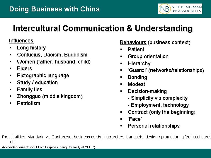 Doing Business with China Intercultural Communication & Understanding Influences § Long history § Confucius,