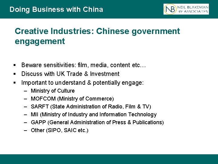 Doing Business with China Creative Industries: Chinese government engagement § Beware sensitivities: film, media,