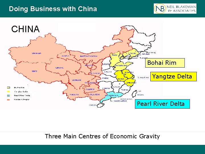 Doing Business with China CHINA ssss Bohai Rim Yangtze Delta Pearl River Delta Three