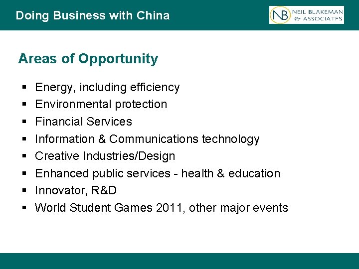 Doing Business with China Areas of Opportunity § § § § Energy, including efficiency