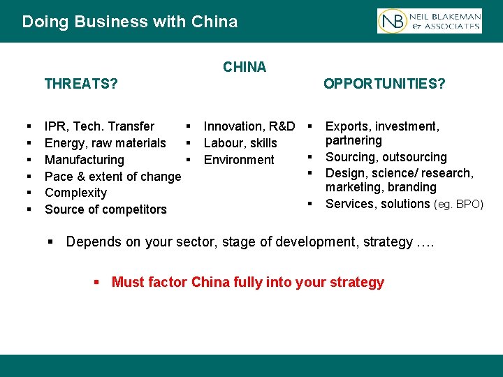 Doing Business with China CHINA THREATS? § § § IPR, Tech. Transfer § Energy,