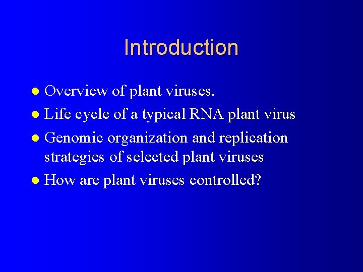 Introduction Overview of plant viruses. Life cycle of a typical RNA plant virus Genomic