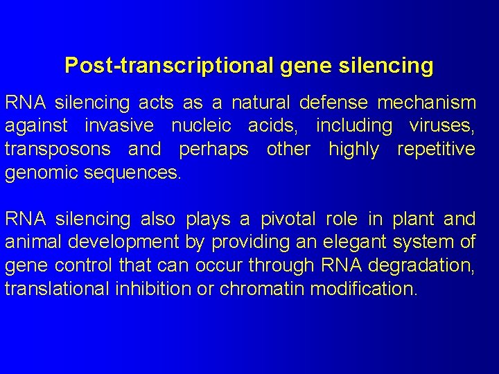 Post-transcriptional gene silencing RNA silencing acts as a natural defense mechanism against invasive nucleic