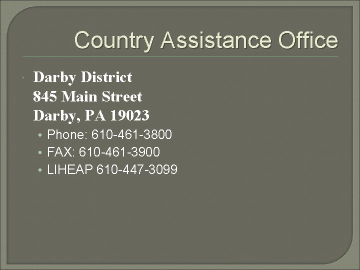 Country Assistance Office Darby District 845 Main Street Darby, PA 19023 • Phone: 610