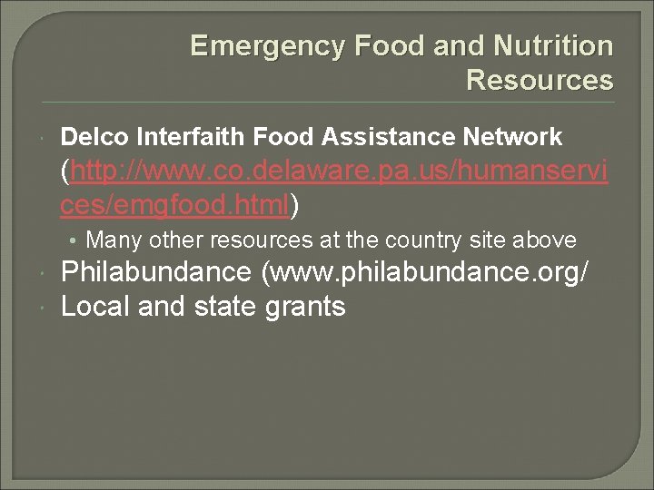 Emergency Food and Nutrition Resources Delco Interfaith Food Assistance Network (http: //www. co. delaware.