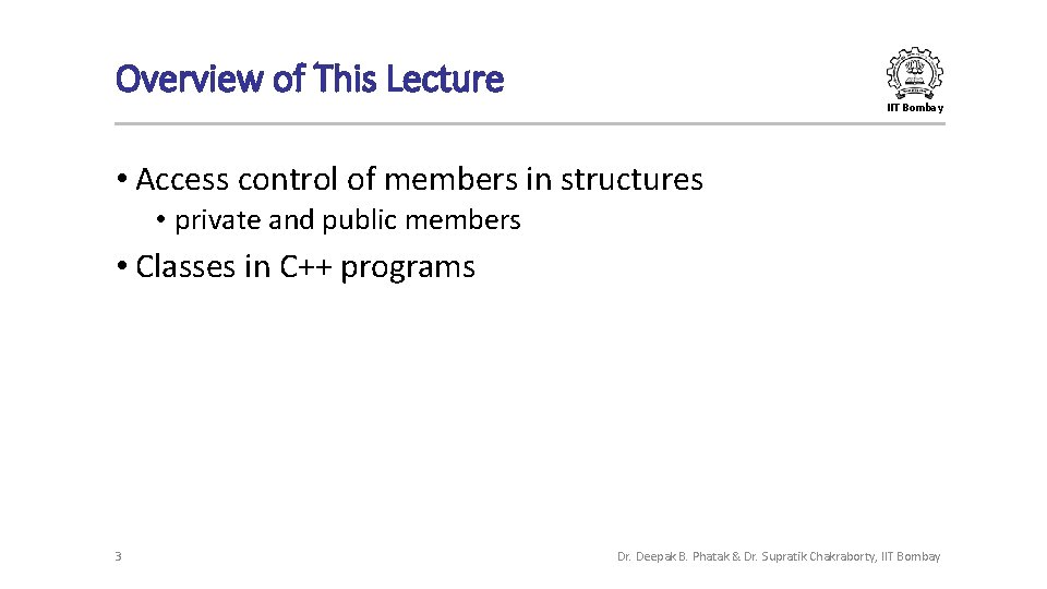 Overview of This Lecture IIT Bombay • Access control of members in structures •