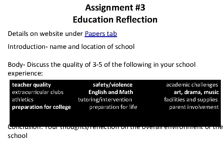 Assignment #3 Education Reflection Details on website under Papers tab Introduction- name and location