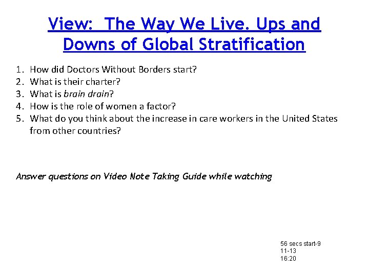 View: The Way We Live. Ups and Downs of Global Stratification 1. 2. 3.