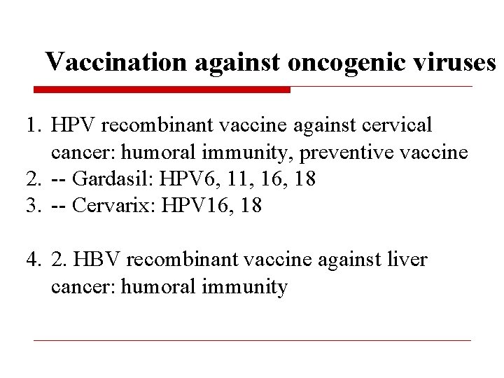 Vaccination against oncogenic viruses 1. HPV recombinant vaccine against cervical cancer: humoral immunity, preventive