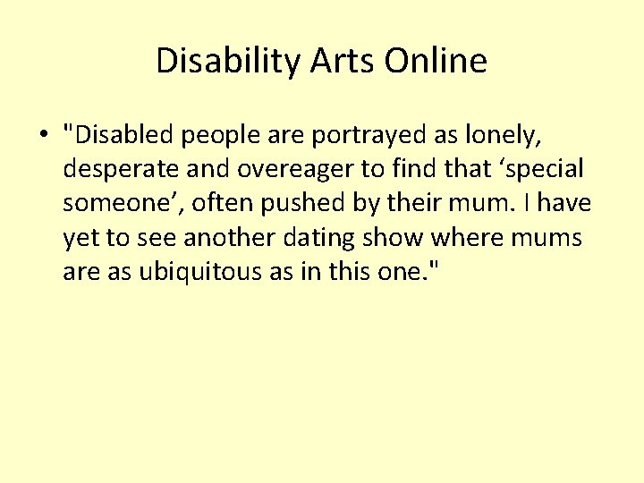 Disability Arts Online • "Disabled people are portrayed as lonely, desperate and overeager to