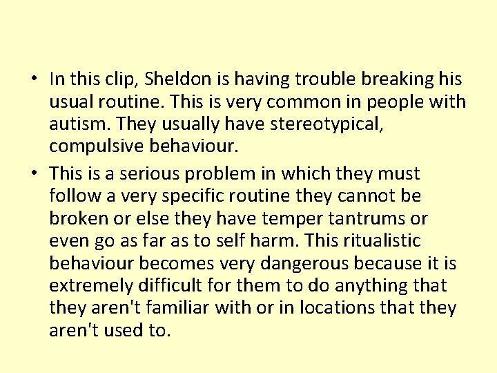  • In this clip, Sheldon is having trouble breaking his usual routine. This