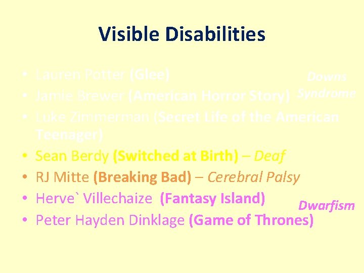 Visible Disabilities • Lauren Potter (Glee) Downs • Jamie Brewer (American Horror Story) Syndrome