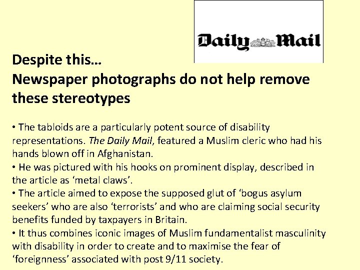 Despite this… Newspaper photographs do not help remove these stereotypes • The tabloids are