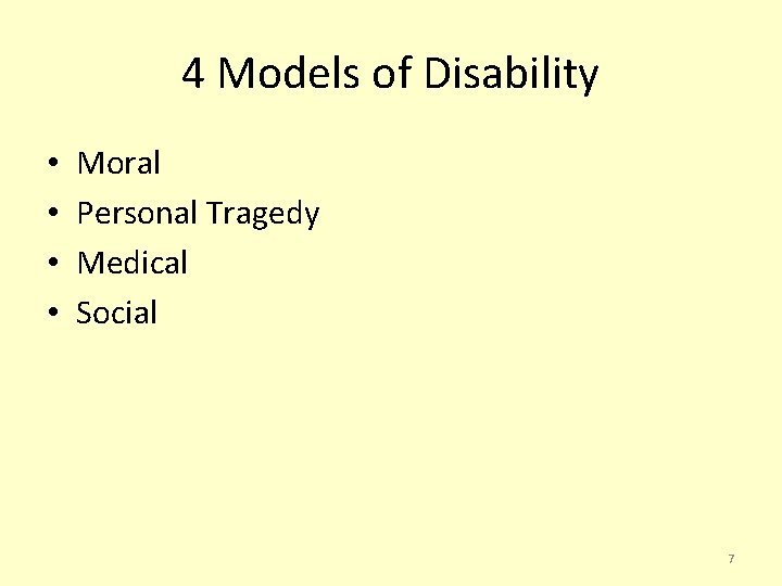 4 Models of Disability • • Moral Personal Tragedy Medical Social 7 