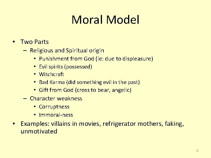 Moral Model • Two Parts – Religious and Spiritual origin • Punishment from God