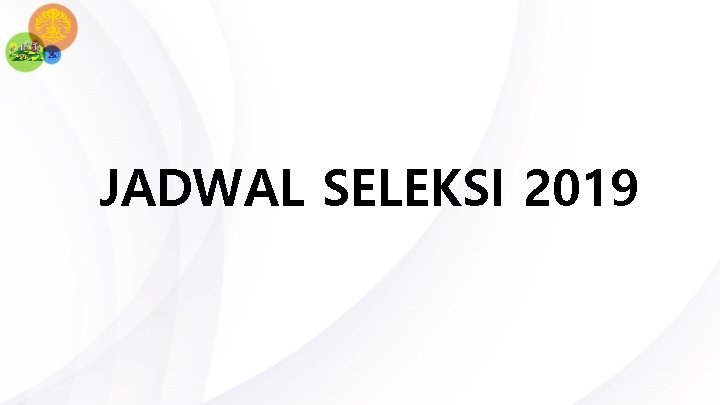 JADWAL SELEKSI 2019 