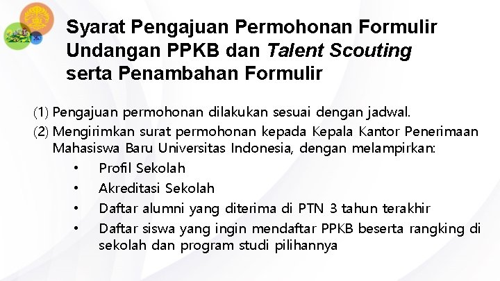 Syarat Pengajuan Permohonan Formulir Undangan PPKB dan Talent Scouting serta Penambahan Formulir (1) Pengajuan