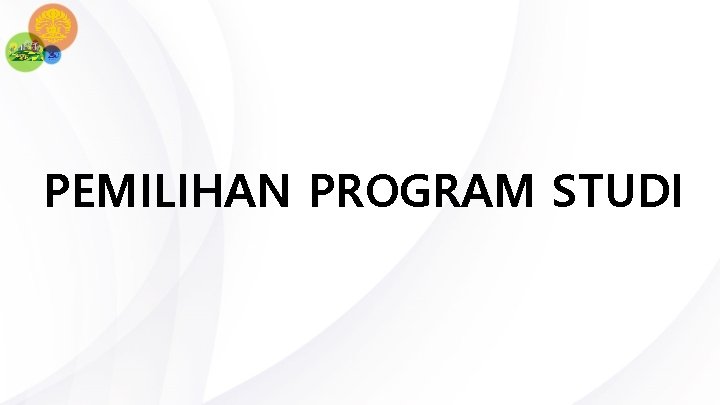 PEMILIHAN PROGRAM STUDI 