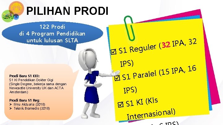 PILIHAN PRODI 122 Prodi di 4 Program Pendidikan untuk lulusan SLTA 2 3 ,