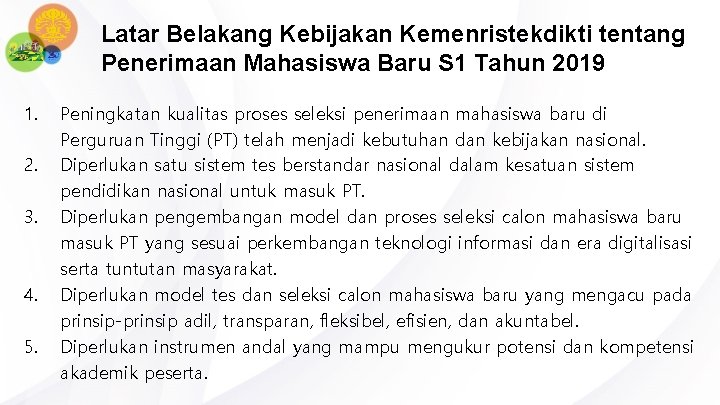 Latar Belakang Kebijakan Kemenristekdikti tentang Penerimaan Mahasiswa Baru S 1 Tahun 2019 1. 2.