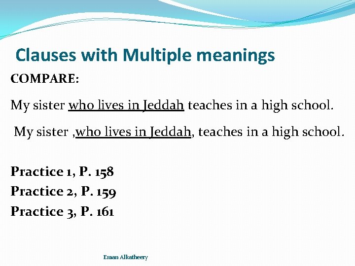 Clauses with Multiple meanings COMPARE: My sister who lives in Jeddah teaches in a