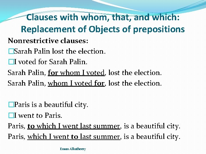 Clauses with whom, that, and which: Replacement of Objects of prepositions Nonrestrictive clauses: �Sarah