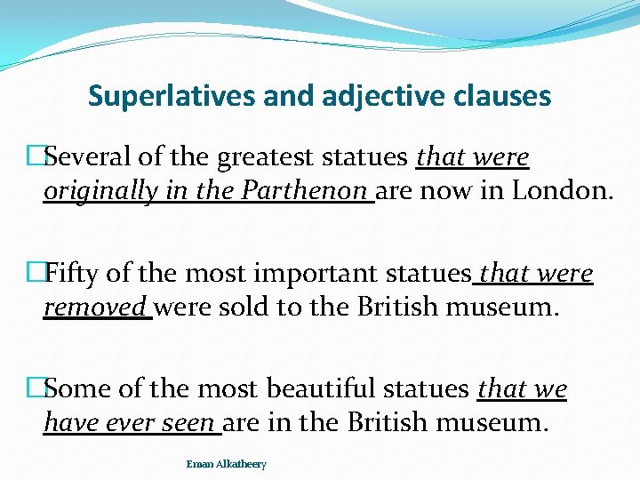 Superlatives and adjective clauses �Several of the greatest statues that were originally in the