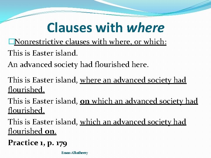 Clauses with where �Nonrestrictive clauses with where, or which: This is Easter island. An