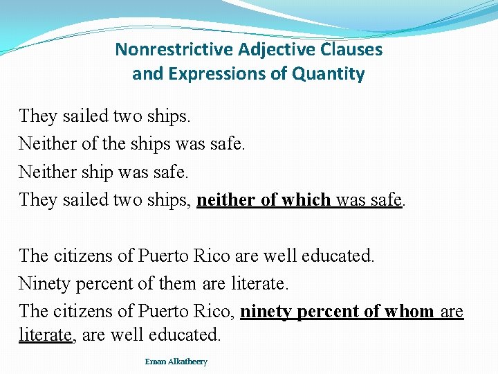 Nonrestrictive Adjective Clauses and Expressions of Quantity They sailed two ships. Neither of the