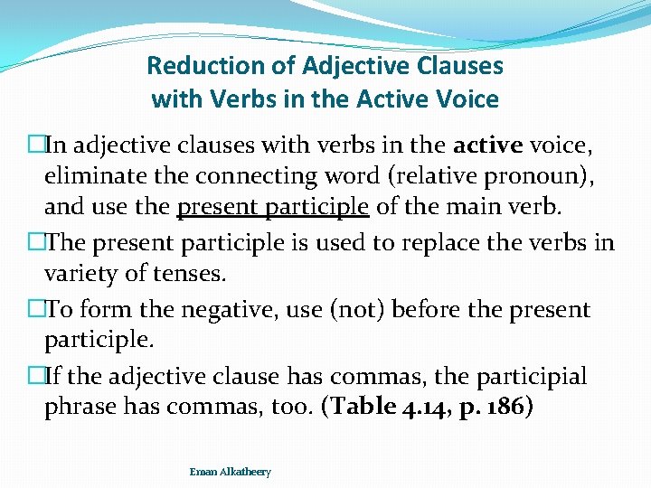 Reduction of Adjective Clauses with Verbs in the Active Voice �In adjective clauses with