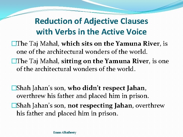 Reduction of Adjective Clauses with Verbs in the Active Voice �The Taj Mahal, which