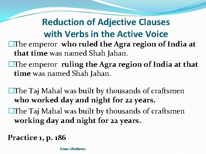 Reduction of Adjective Clauses with Verbs in the Active Voice �The emperor who ruled