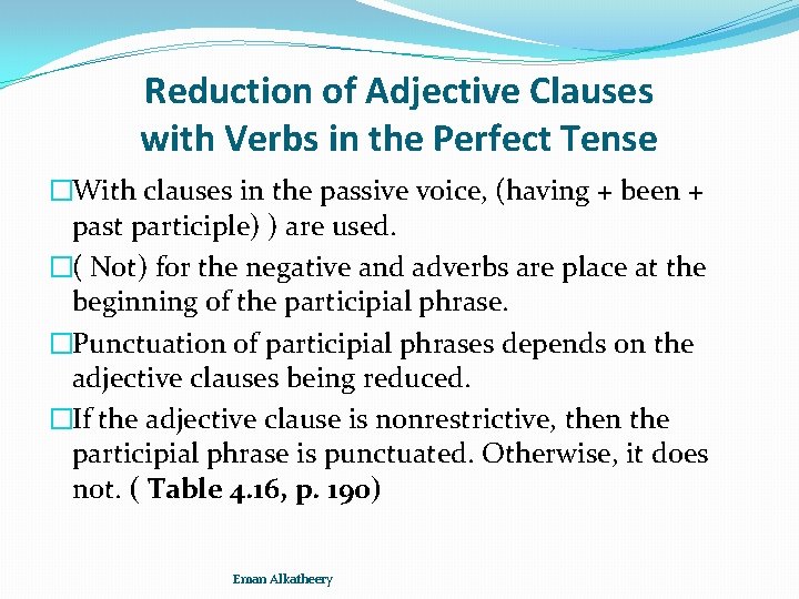 Reduction of Adjective Clauses with Verbs in the Perfect Tense �With clauses in the