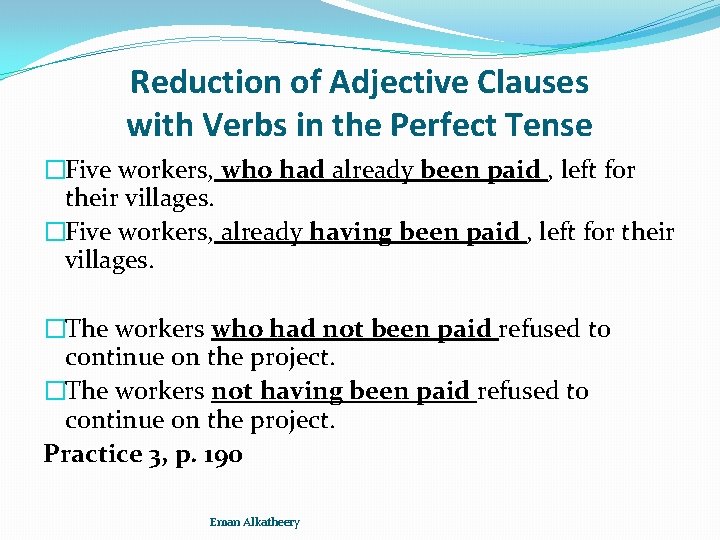 Reduction of Adjective Clauses with Verbs in the Perfect Tense �Five workers, who had