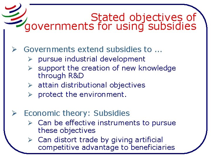 Stated objectives of governments for using subsidies Ø Governments extend subsidies to. . .