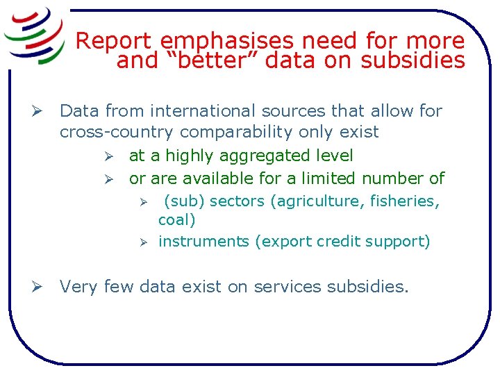 Report emphasises need for more and “better” data on subsidies Ø Data from international