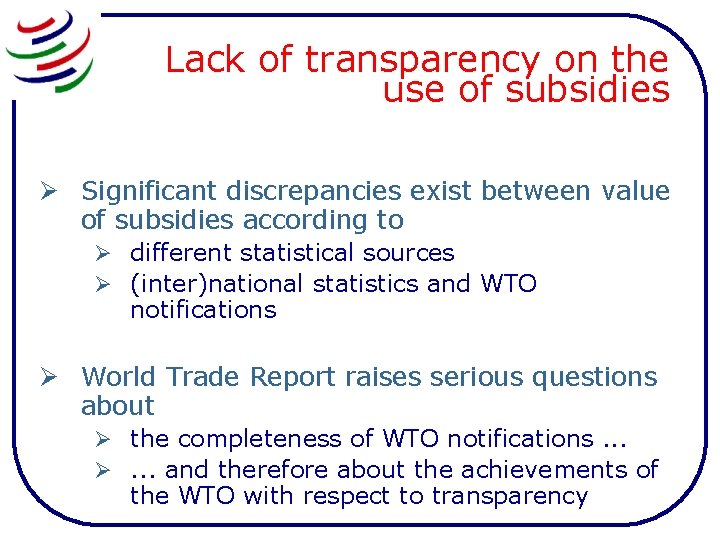 Lack of transparency on the use of subsidies Ø Significant discrepancies exist between value