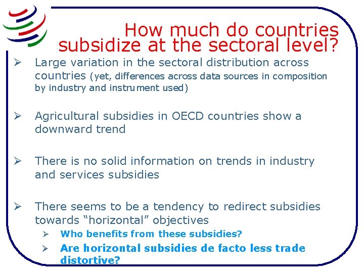 How much do countries subsidize at the sectoral level? Ø Large variation in the