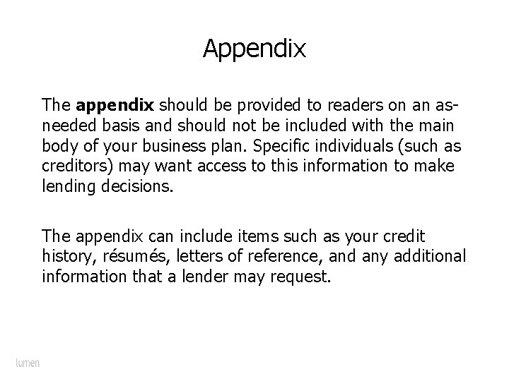 Appendix The appendix should be provided to readers on an asneeded basis and should